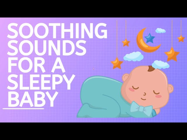 Soothing Sounds for Sleeping Baby 10 Hours