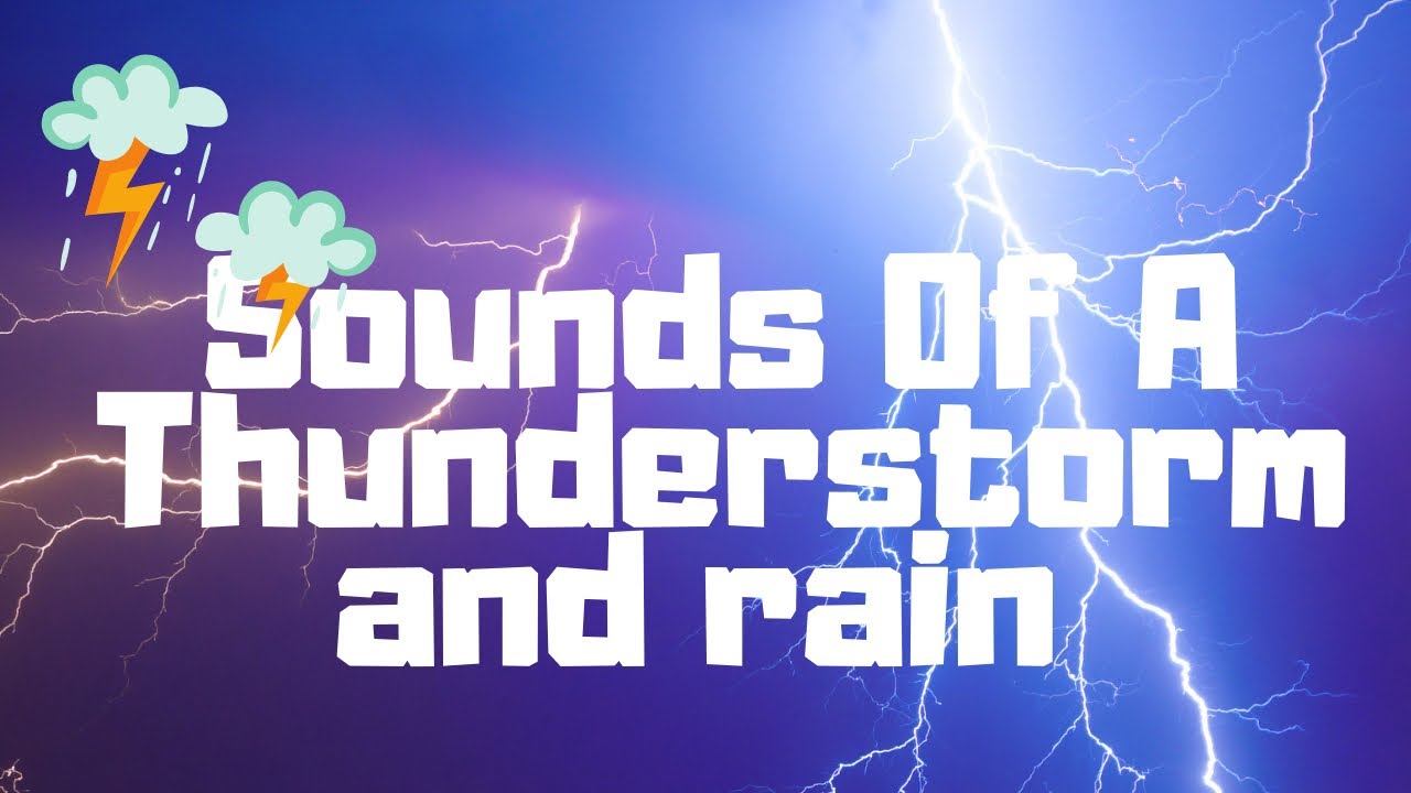 Sounds of A Thunderstorm and Rain
