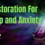 Restoration For Sleep and Anxiety-10 Minutes