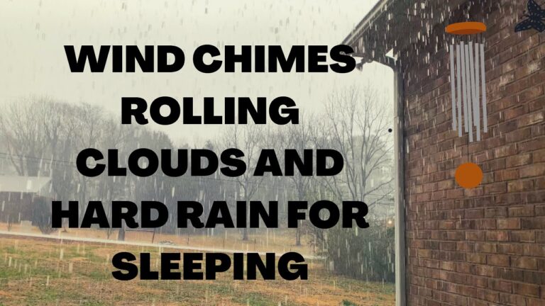 Wind Chimes Ambience, Rolling Clouds and Hard Rain for Sleeping is Epic!