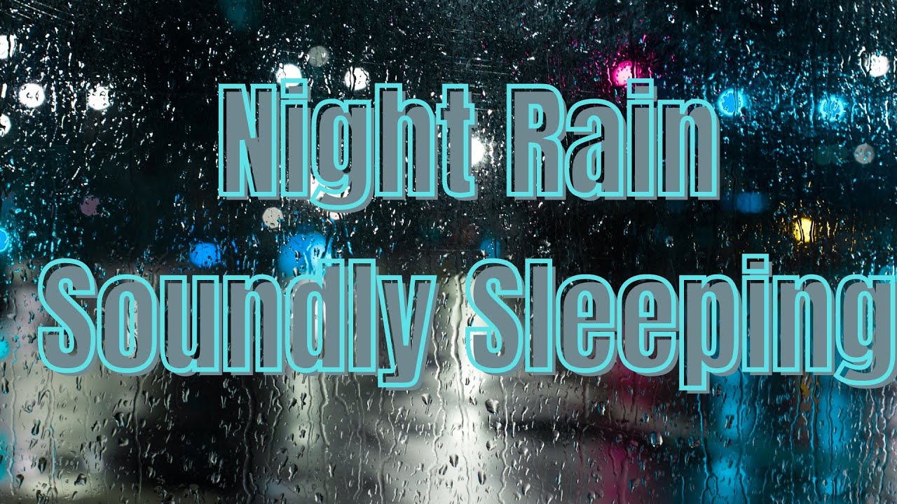Night Rain | Soundly Sleeping