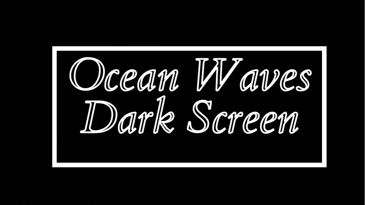 Ocean Waves Dark Screen